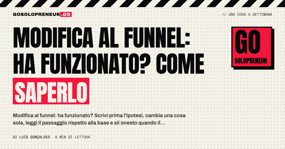 Un solopreneur confronta il tasso di un passaggio del funnel con la propria base di partenza dopo una modifica