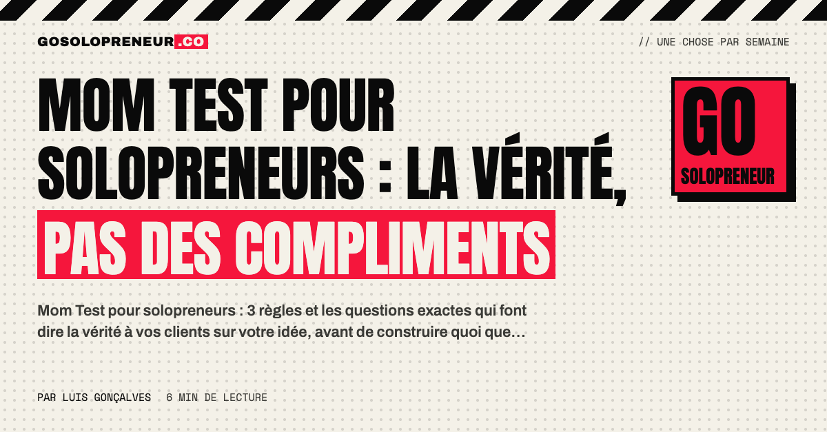 Mom Test pour solopreneurs : un entretien client où l'on écoute au lieu de pitcher