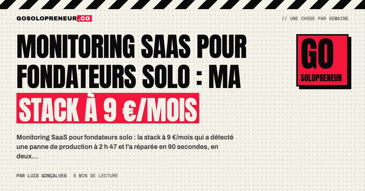 Monitoring SaaS pour fondateurs solo : une stack à 9 € par mois avec alertes et rollback en un clic