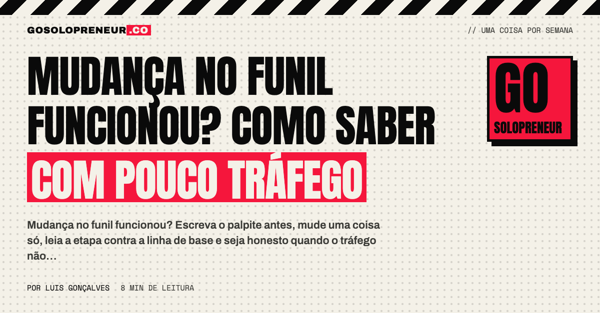 Mudança no funil funcionou: como ler o resultado de uma etapa com pouco tráfego
