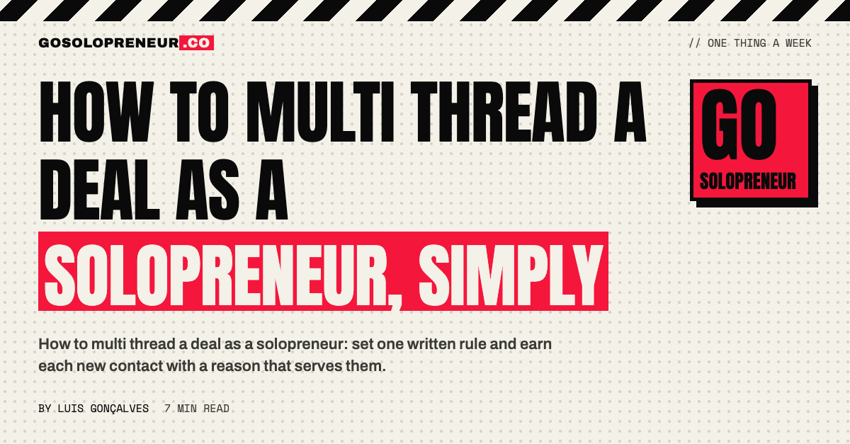 How to Multi Thread a Deal as a Solopreneur, Simply