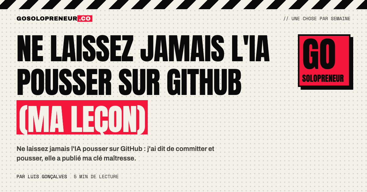 Ne laissez jamais l'IA pousser sur GitHub : une clé secrète publiée par erreur