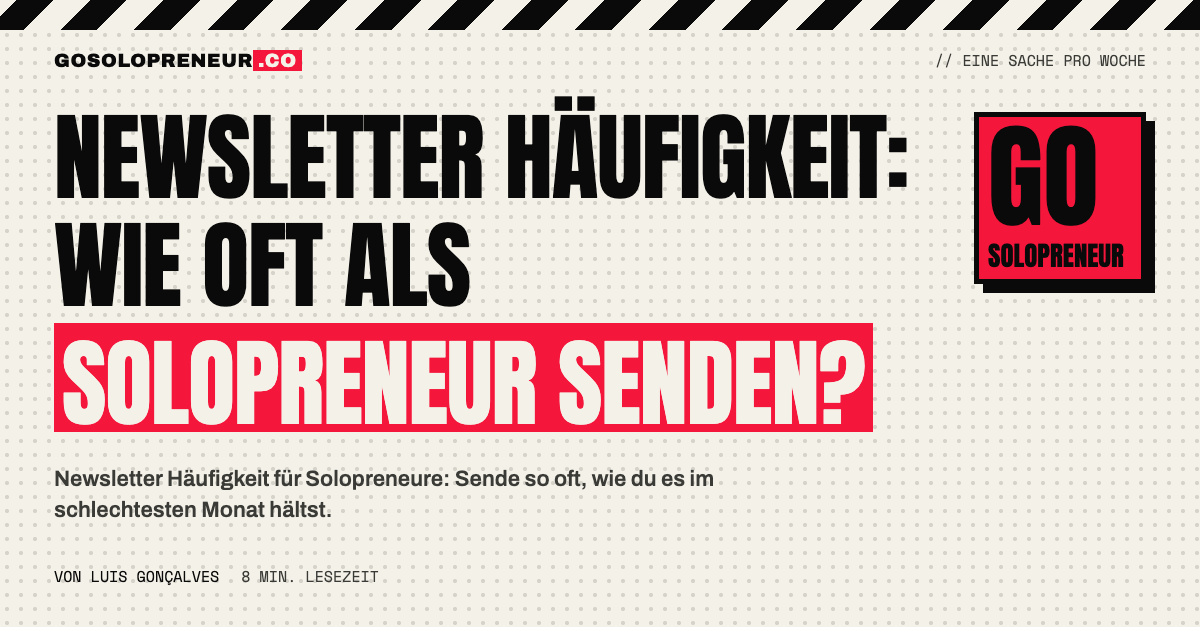 Newsletter Häufigkeit für Solopreneure: der Rhythmus für den schlechtesten Monat.