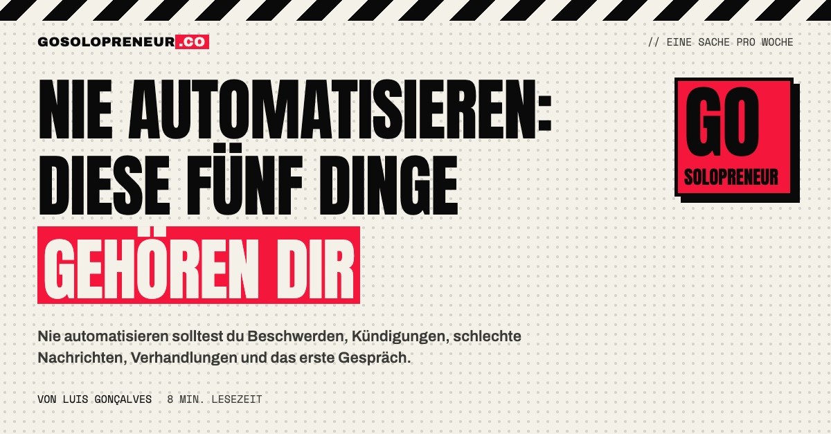 Nie automatisieren: fünf Momente, die ein Solopreneur selbst übernehmen sollte