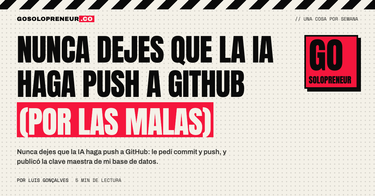 Nunca dejes que la IA haga push a GitHub: una clave secreta expuesta en un repositorio