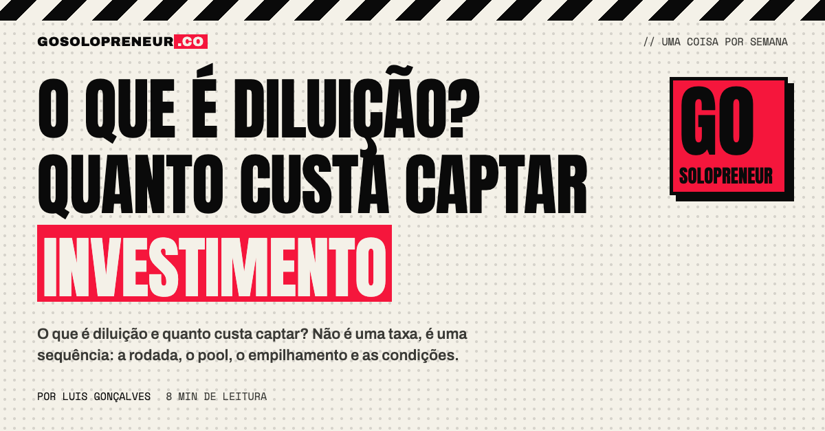 O que é diluição: a fatia do fundador encolhendo a cada rodada de investimento