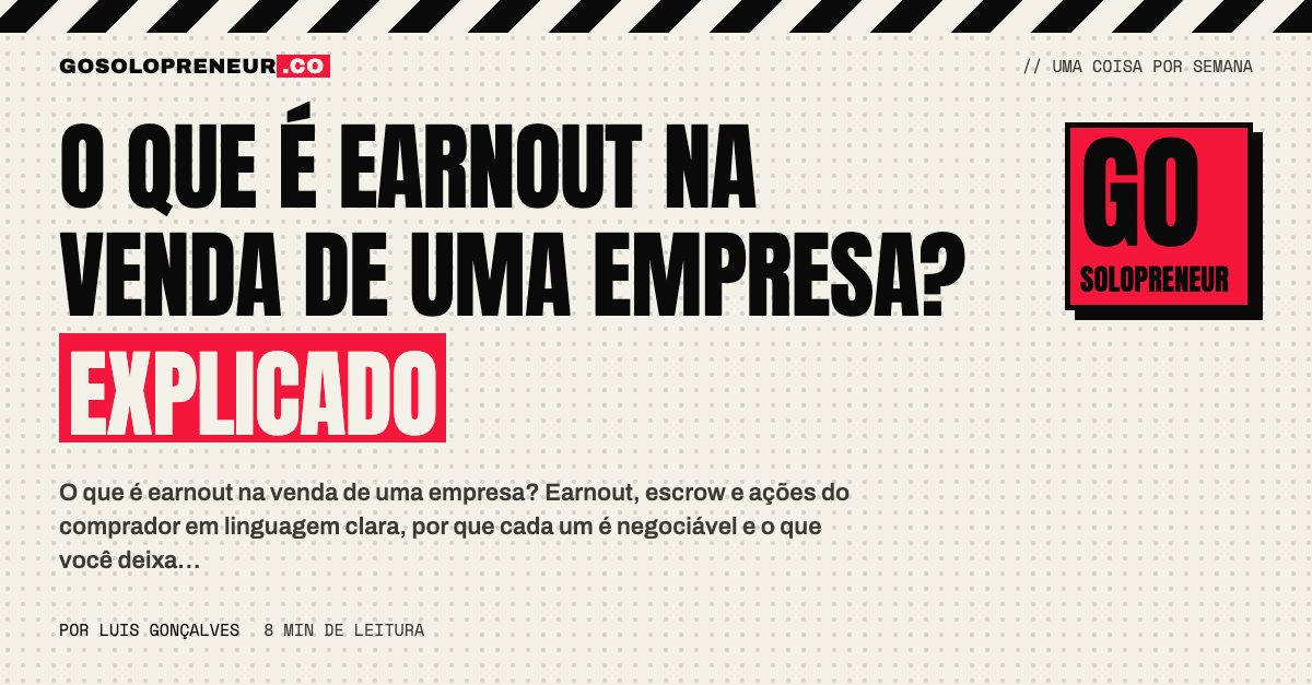 O que é earnout: parte do preço de venda que depende de metas após a venda