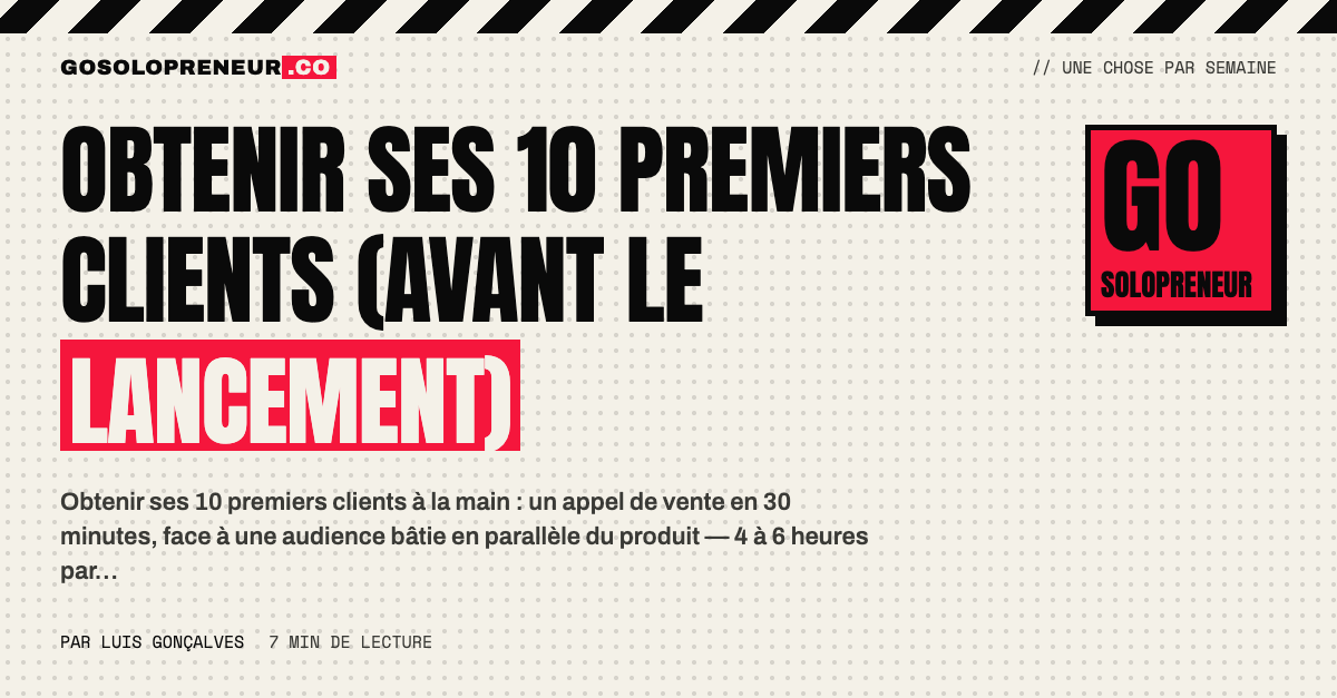 Obtenir ses 10 premiers clients avant le lancement : le playbook de vente manuelle