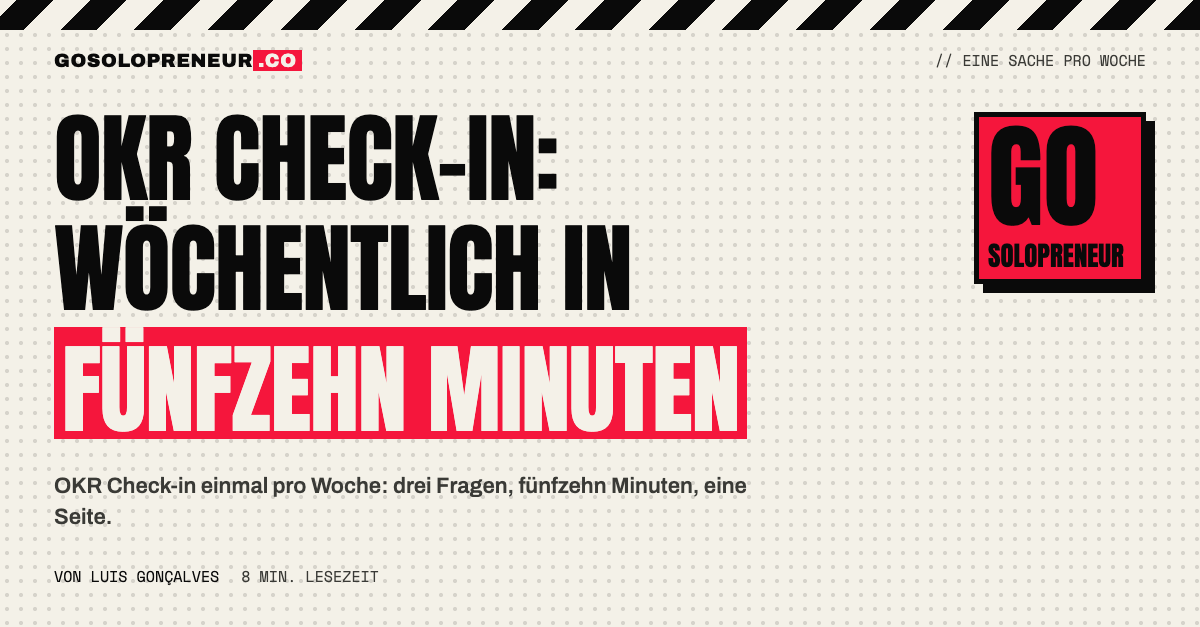 OKR Check-in: drei Fragen in fünfzehn Minuten pro Woche