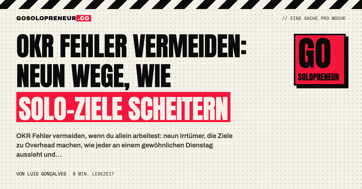 OKR Fehler vermeiden: neun Wege, wie Ziele von Solopreneuren scheitern