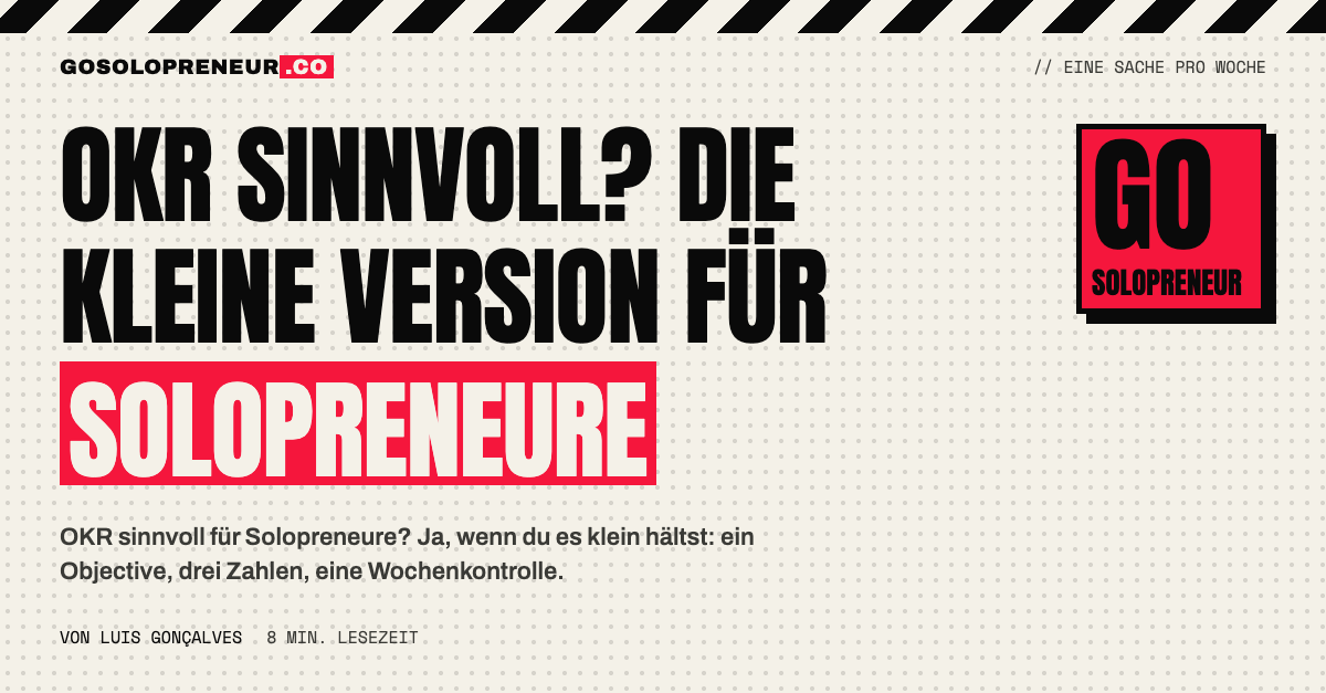 OKR sinnvoll für Solopreneure: die kleine Version mit einem Objective und drei Zahlen