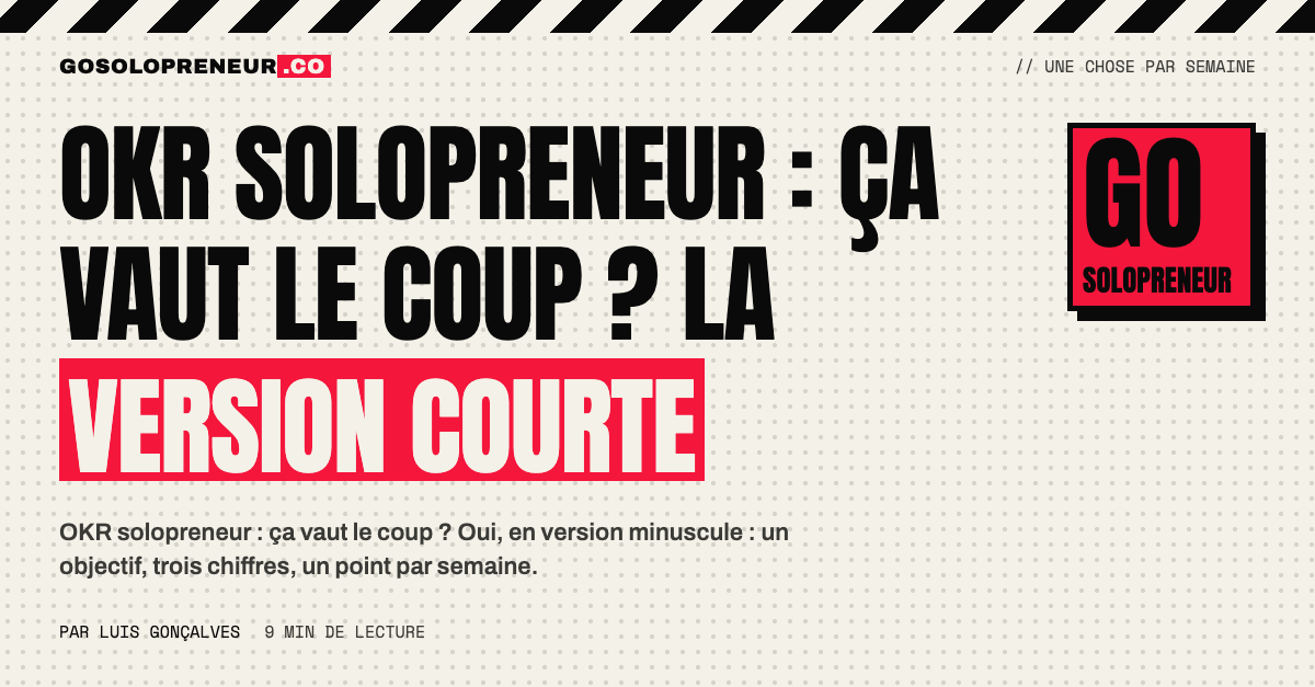 OKR solopreneur : un objectif, trois chiffres et un point hebdomadaire