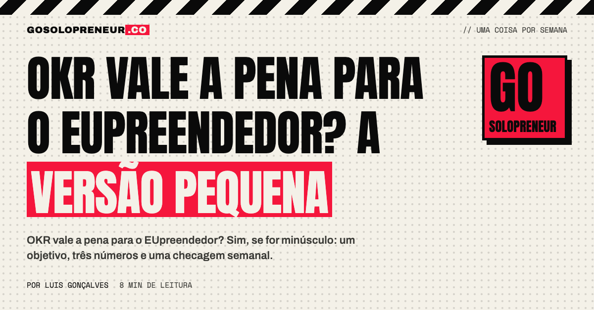 OKR vale a pena para o EUpreendedor: a versão pequena, com um objetivo e três números