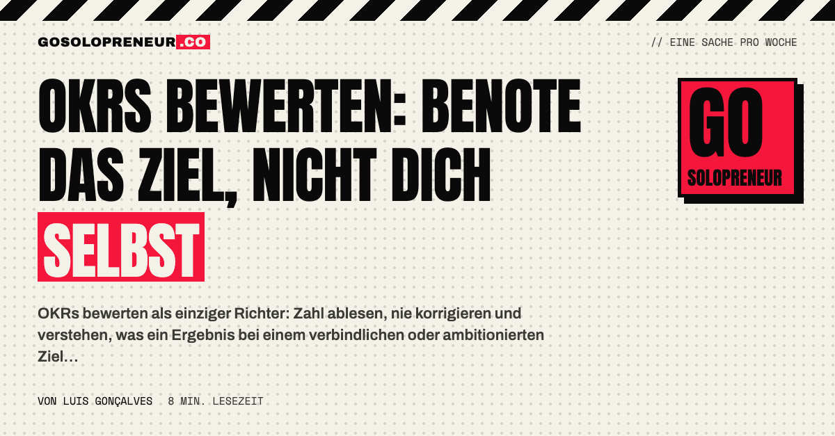 OKRs bewerten: das Ziel benoten, nicht dich selbst