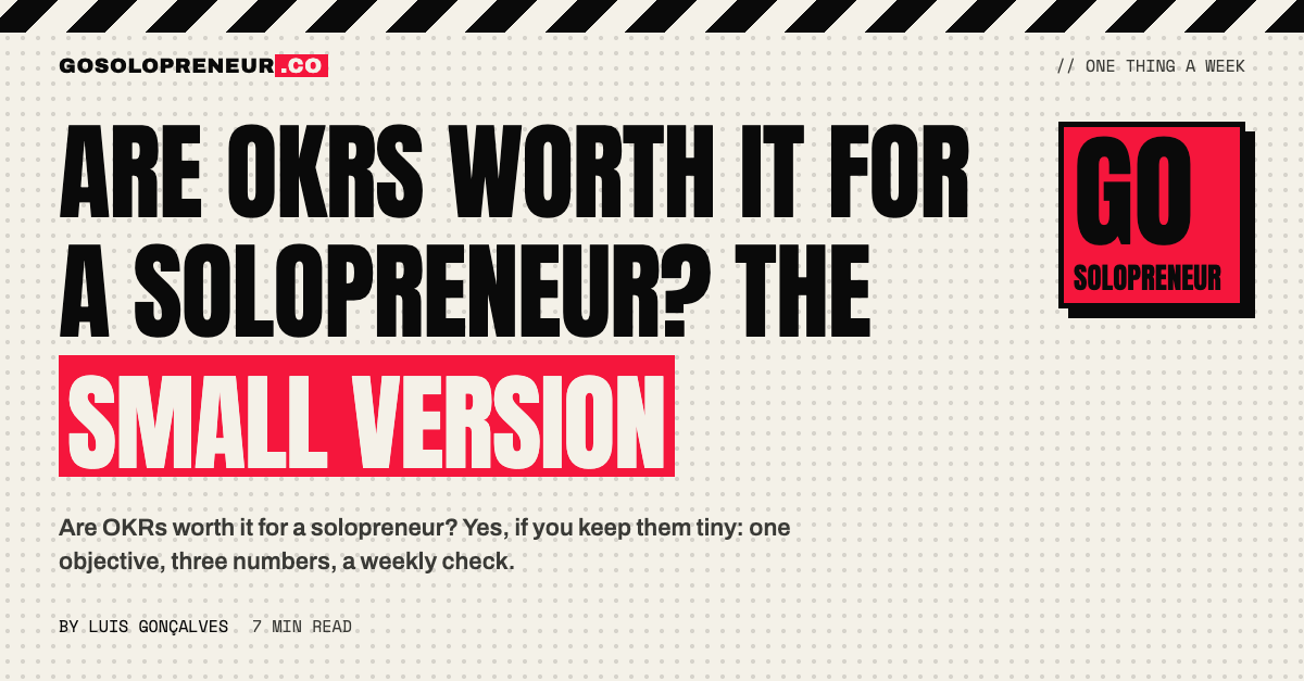 Are OKRs Worth It for a Solopreneur? The Small Version