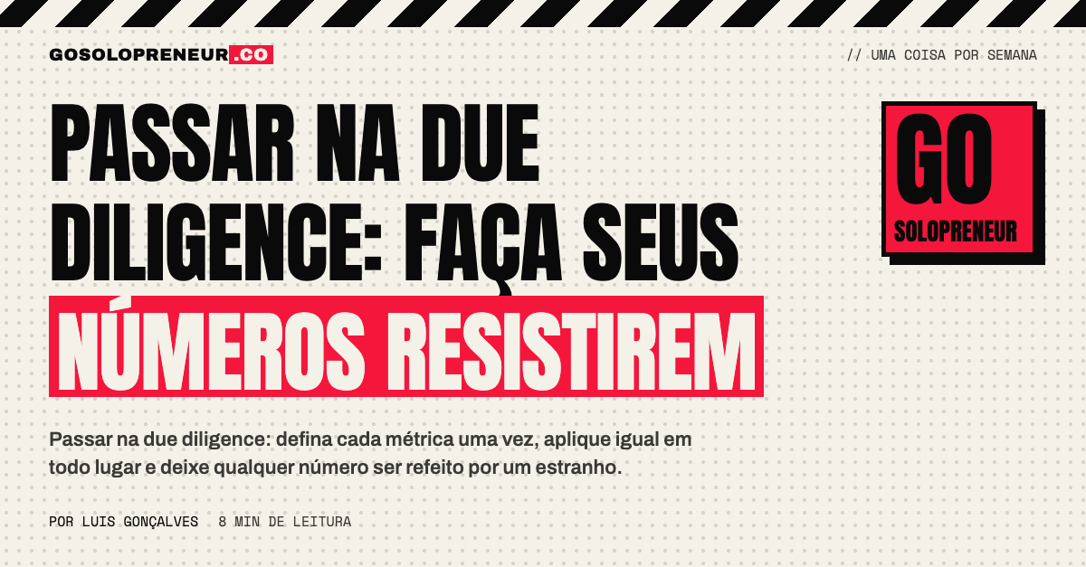 Passar na due diligence: números definidos por escrito e refeitos por um estranho