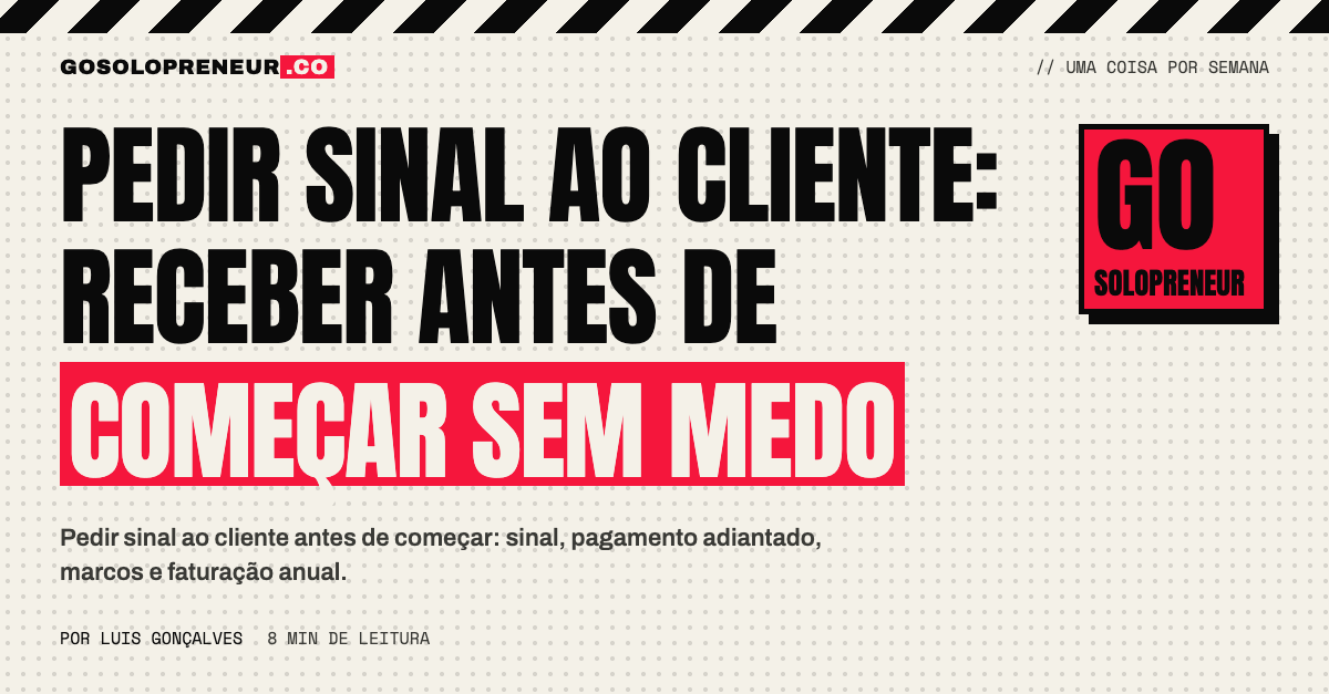 Pedir sinal ao cliente: receber antes de começar o trabalho, sem medo