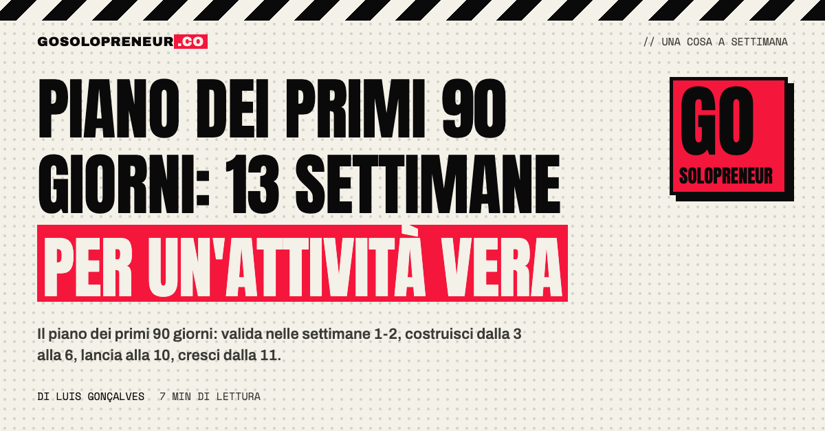 Piano dei primi 90 giorni: la roadmap di 13 settimane per costruire un'attività mentre sei dipendente