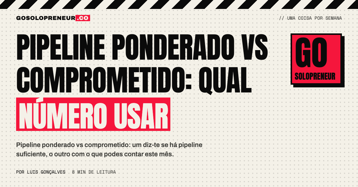 Pipeline ponderado vs pipeline comprometido: qual número usar