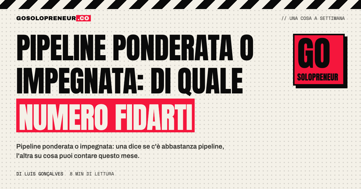 Pipeline ponderata e pipeline impegnata a confronto: due numeri per due decisioni diverse