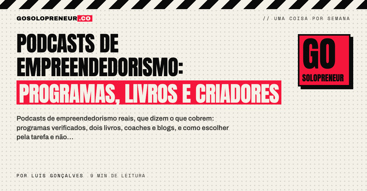 Podcasts de empreendedorismo, livros e criadores para quem empreende sozinho