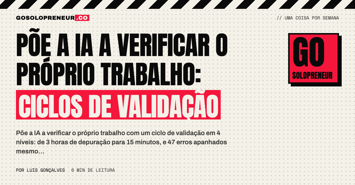 Põe a IA a verificar o próprio trabalho: ciclos de validação