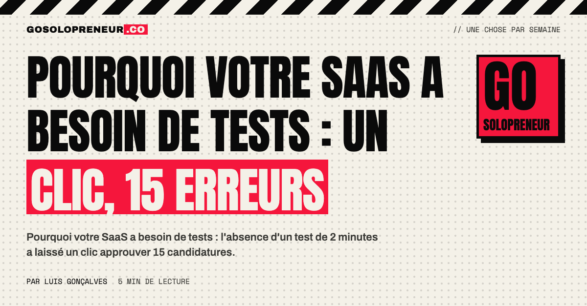 Pourquoi votre SaaS a besoin de tests : un clic a approuvé 15 candidatures de startups par erreur