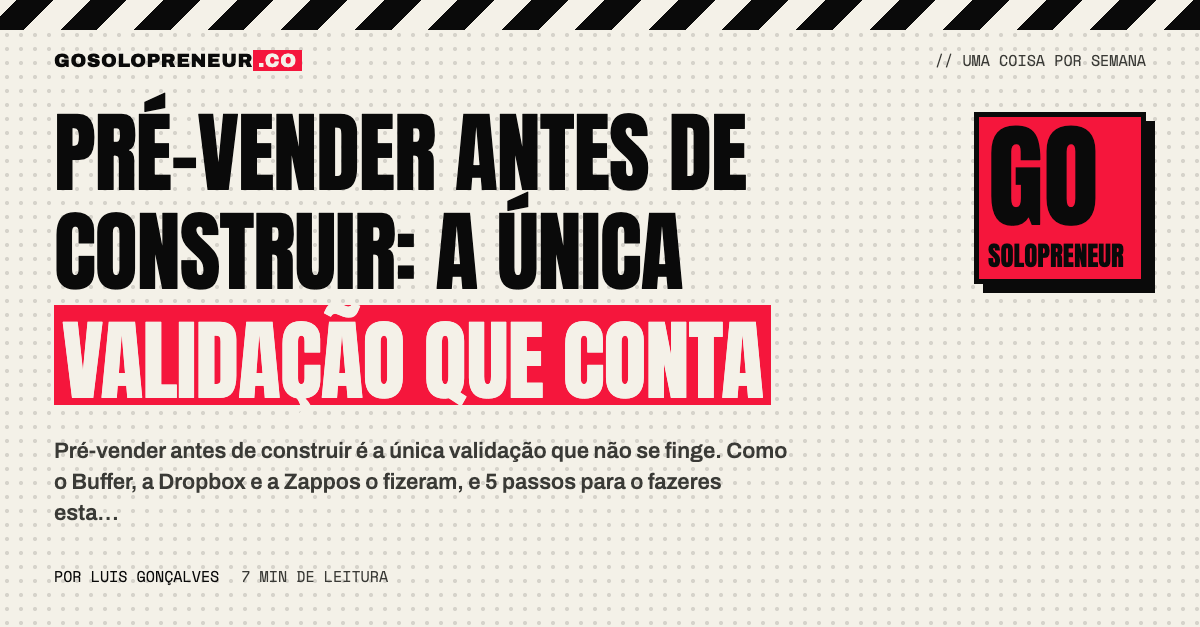 Pré-vender antes de construir: a única validação que conta