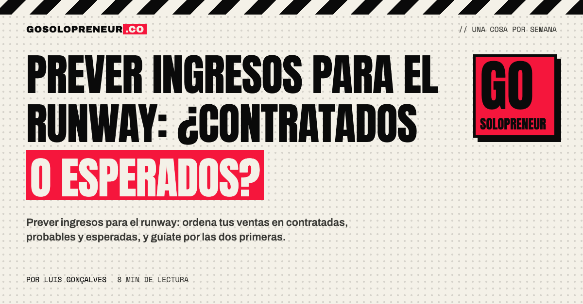 Prever ingresos para el runway: tres cajones, contratado, probable y esperado
