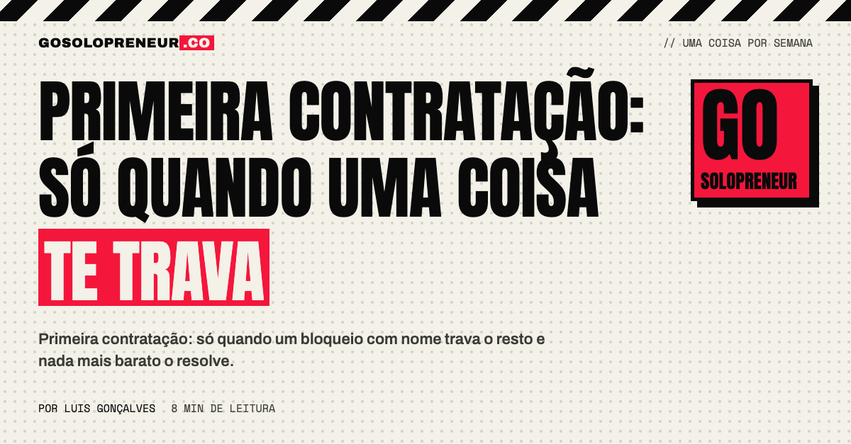 Primeira contratação: só quando uma coisa te trava