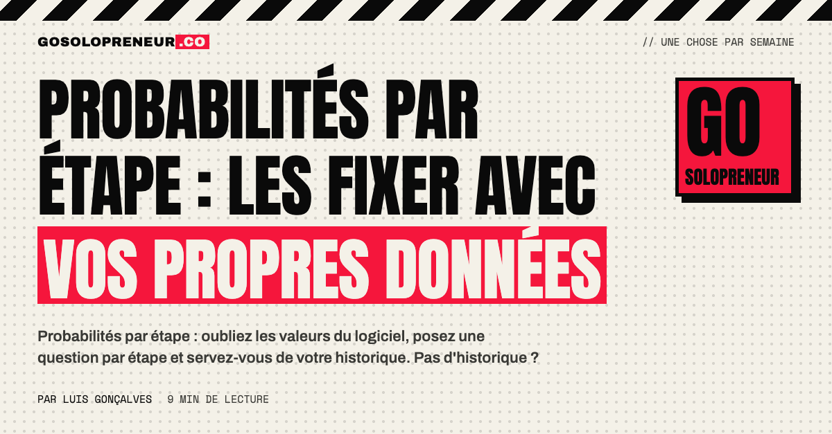 Probabilités par étape d'un pipeline de vente, calculées à partir de vos propres données