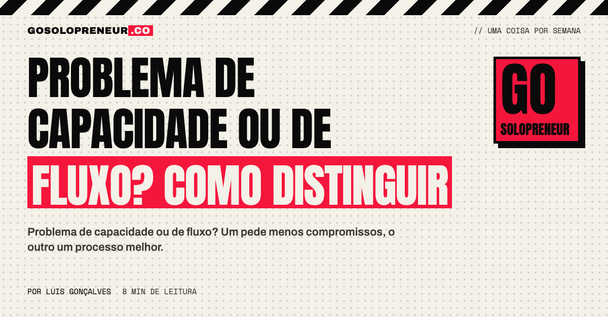 Problema de capacidade ou de fluxo: como um EUpreendedor descobre para onde o tempo foi