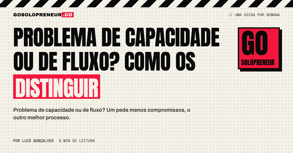Problema de capacidade ou problema de fluxo: como distinguir os dois