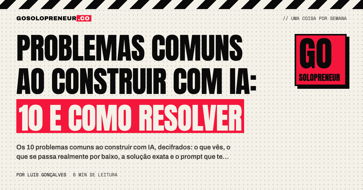 Problemas comuns ao construir com IA: 10 e como resolver