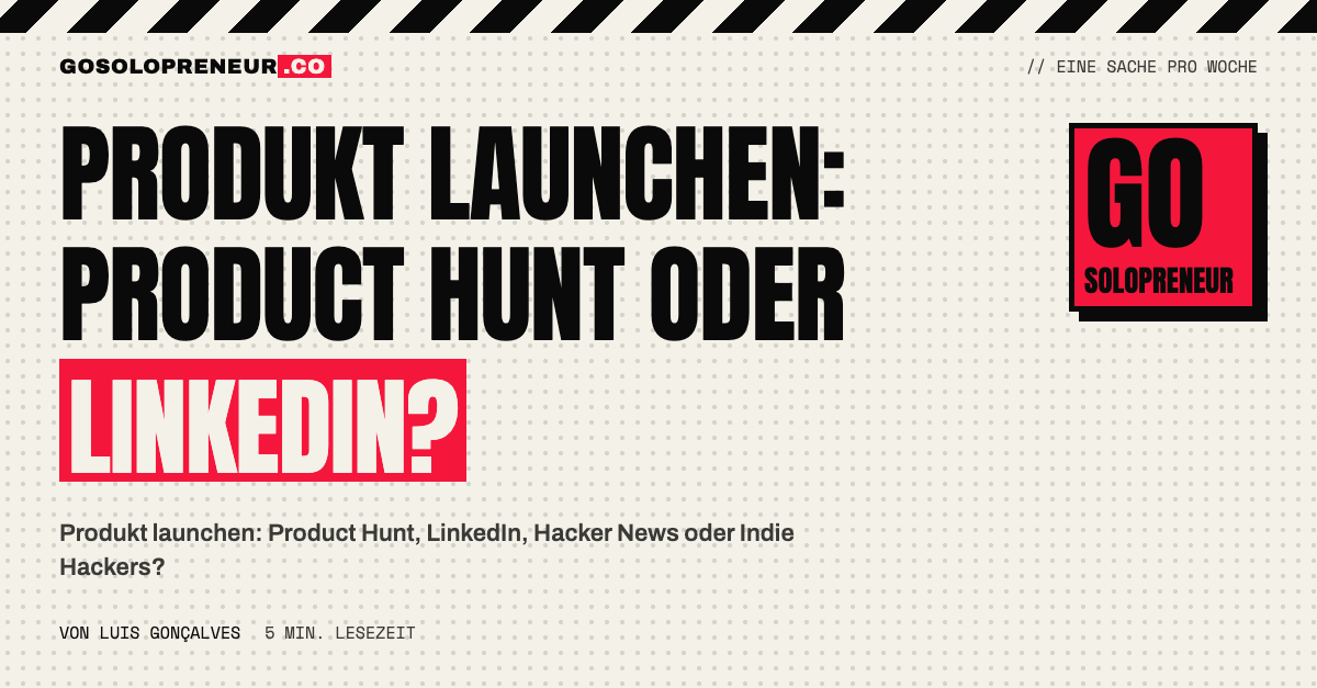 Produkt launchen: Vergleich von Product Hunt, LinkedIn, Hacker News und Indie Hackers
