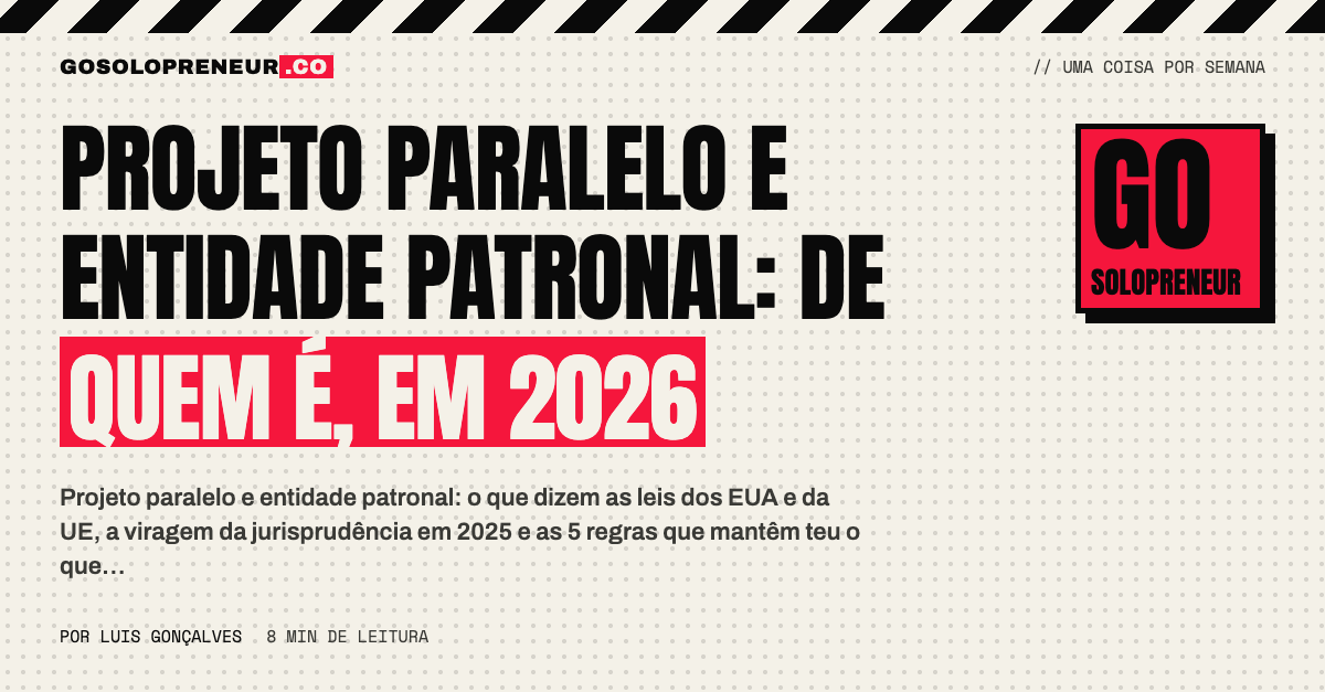Projeto paralelo e entidade patronal: de quem é, em 2026