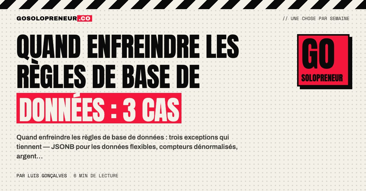 Quand enfreindre les règles de base de données : JSONB, compteurs et centimes