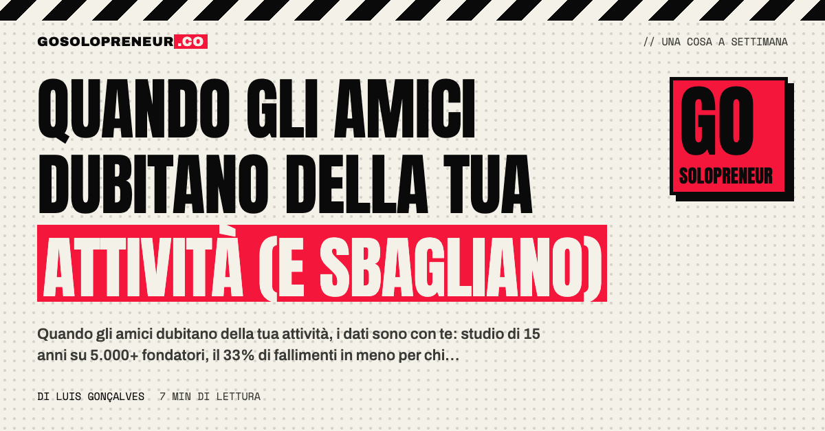 Quando gli amici dubitano della tua attività (e sbagliano)