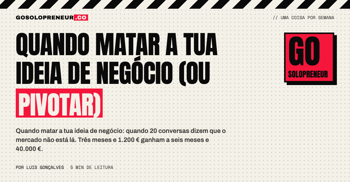 Quando matar a tua ideia de negócio (ou pivotar)