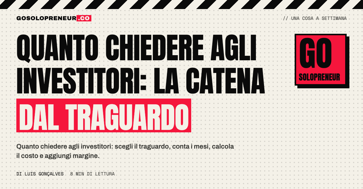 Un fondatore che calcola quanto chiedere agli investitori partendo dal traguardo