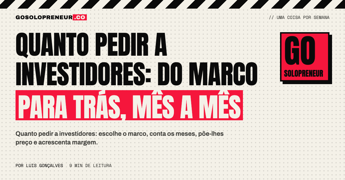 Fundador a calcular quanto pedir a investidores a partir de um marco e dos meses de autonomia