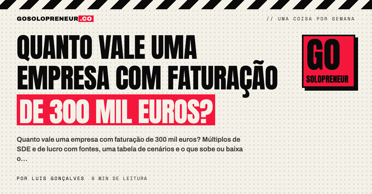 Quanto vale uma empresa com faturação de 300 mil euros: um EUpreendedor a analisar o valor do seu negócio