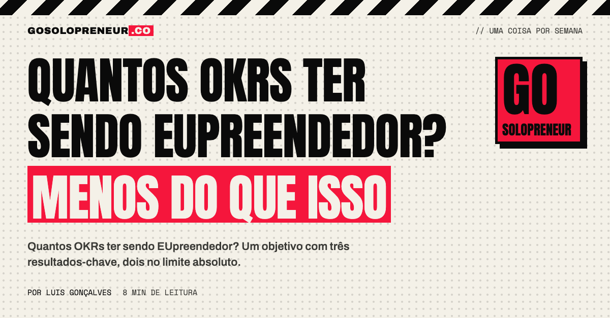 Quantos OKRs ter: um objetivo com até três resultados-chave e o resto fora da lista