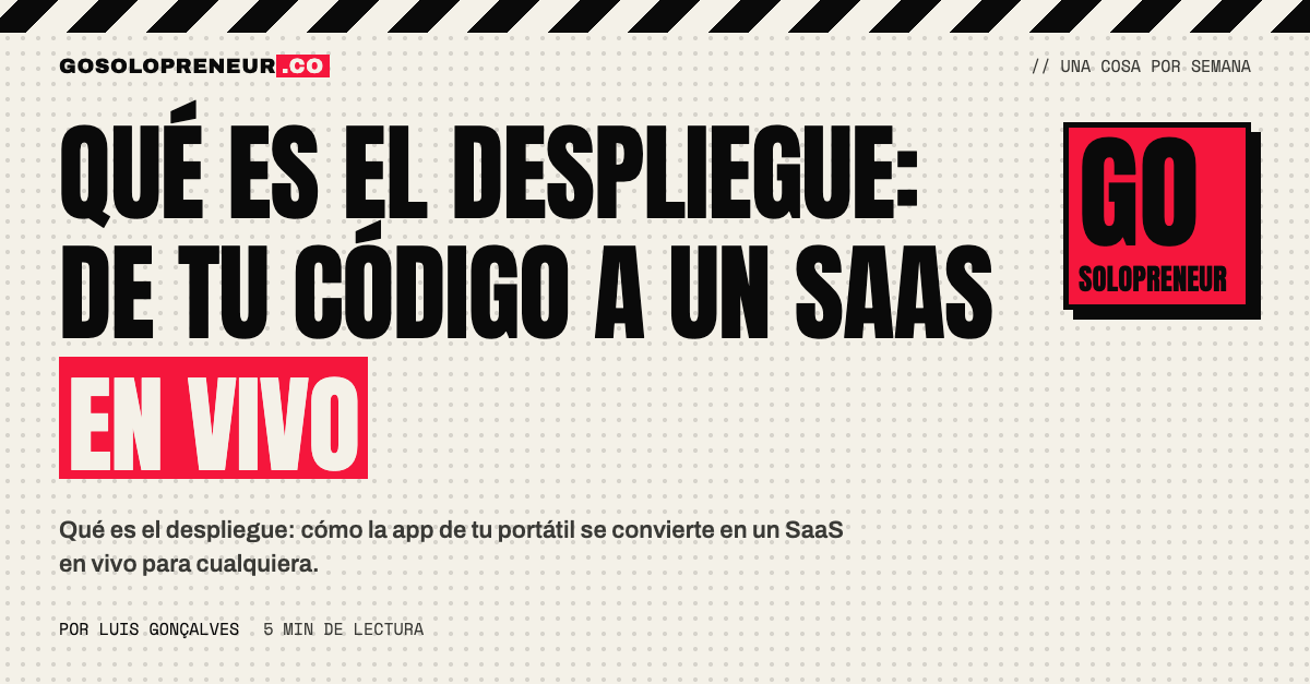 Qué es el despliegue: de la app en tu portátil a un SaaS en vivo en la nube