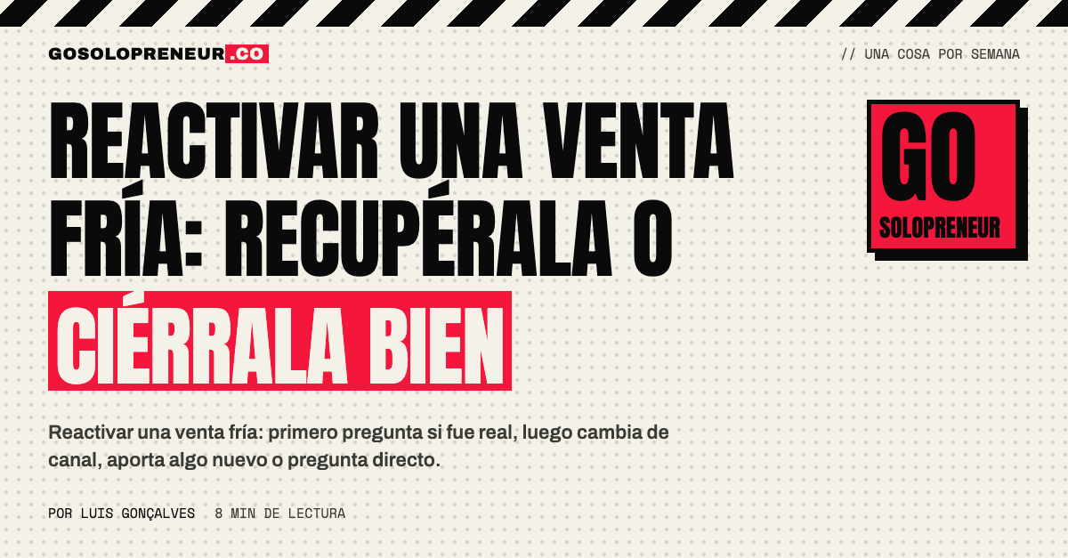 Un pipeline de ventas con un trato frío marcado para reactivar o cerrar