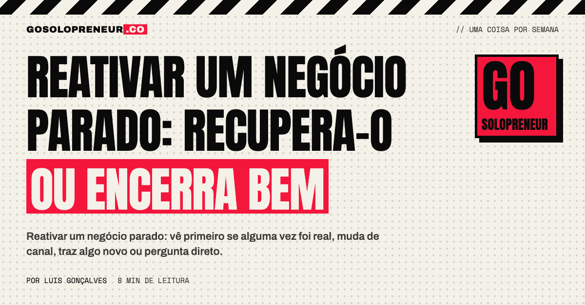 Solopreneur a reativar um negócio parado com uma mensagem nova
