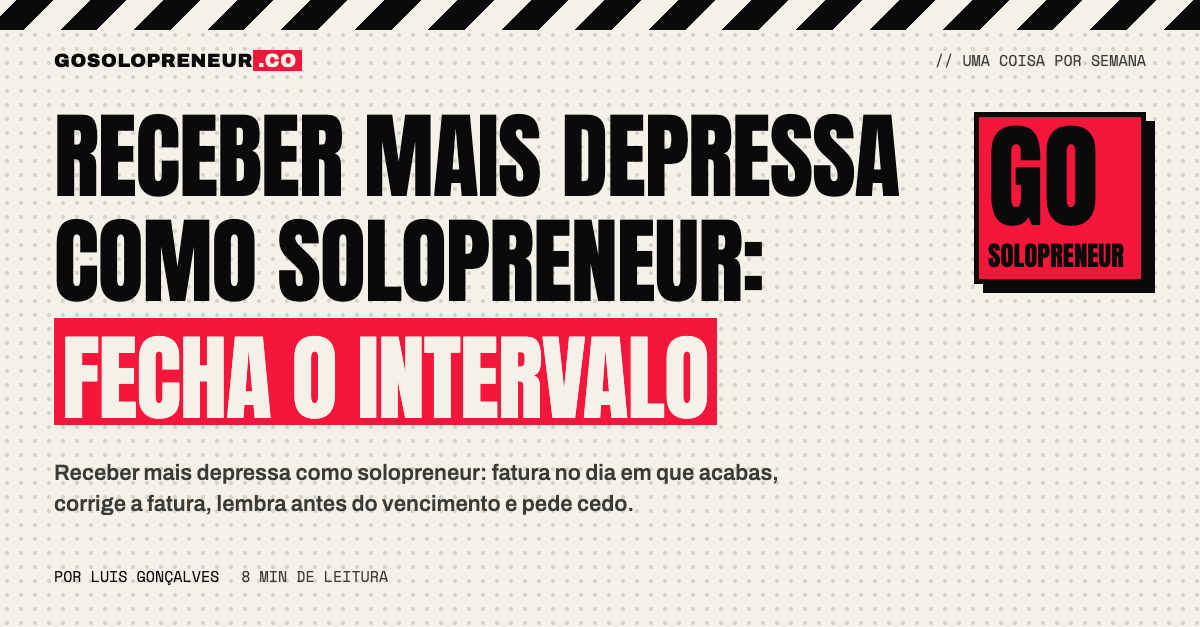 Receber mais depressa como solopreneur: fecha o intervalo entre o trabalho e o pagamento