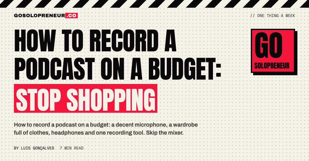How to Record a Podcast on a Budget: Stop Shopping