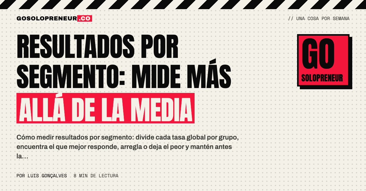 Resultados por segmento: mide más allá de la media