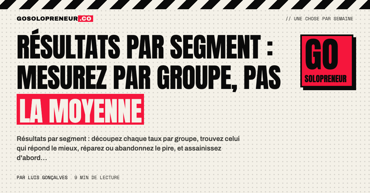 Illustration : mesurer les résultats par segment plutôt que par la moyenne